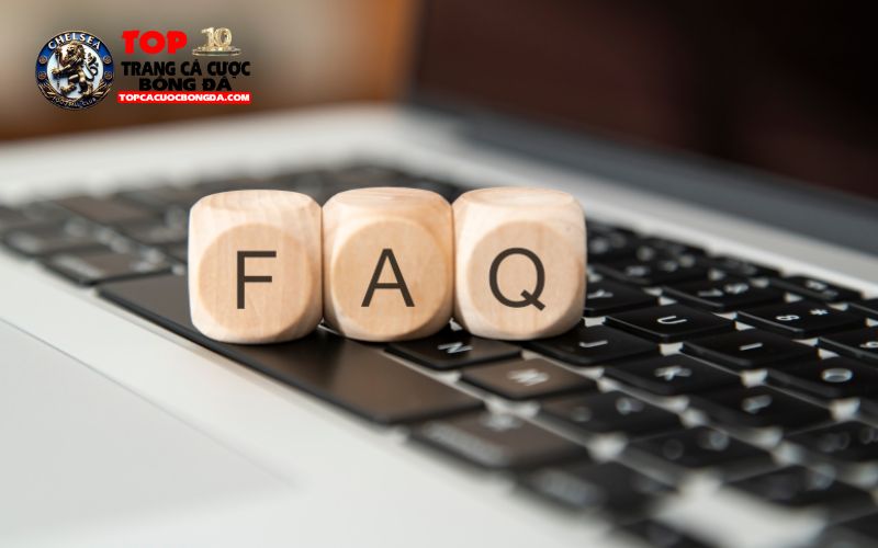 Câu hỏi thường gặp về trang cá cược bóng đá uy tín